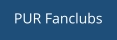 PUR Fanclubs