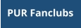 PUR Fanclubs
